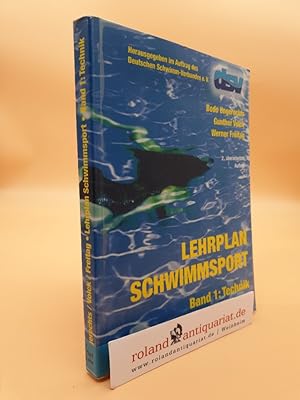 Bild des Verkufers fr Lehrplan Schwimmsport Bd. 1. Technik : Schwimmen - Wasserball - Wasserspringen - Synchronschwimmen zum Verkauf von Roland Antiquariat UG haftungsbeschrnkt