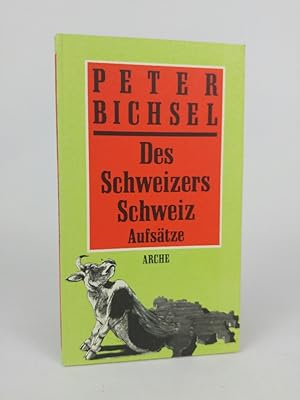 Bild des Verkufers fr Des Schweizers Schweiz: Aufstze Aufstze zum Verkauf von ANTIQUARIAT Franke BRUDDENBOOKS