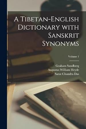 Bild des Verkufers fr A Tibetan-English Dictionary with Sanskrit Synonyms; Volume 1 (Paperback) zum Verkauf von Grand Eagle Retail