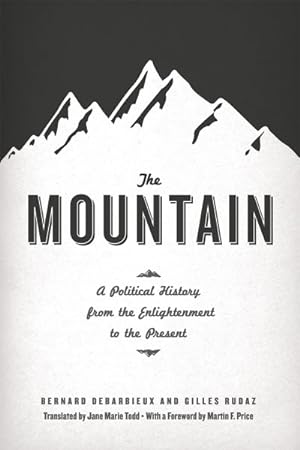 Imagen del vendedor de Mountain : A Political History from the Enlightenment to the Present a la venta por GreatBookPrices