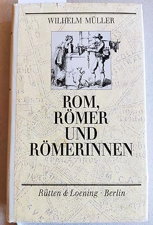 Bild des Verkufers fr Rom, Rmer und Rmerinnen. zum Verkauf von Versandantiquariat Kerstin Daras