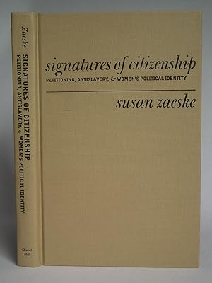 Image du vendeur pour Signatures of Citizenship: Petitioning, Antislavery, & Women's Political Identity mis en vente par Bookworks [MWABA, IOBA]