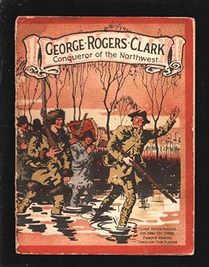 George Rogers Clark #120 1927-Conqueror of the Northwest-Size is about 4 1/2 x 6-20 pages-G/VG