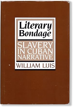 Image du vendeur pour Literary Bondage: Slavery in Cuban Narrative mis en vente par Lorne Bair Rare Books, ABAA