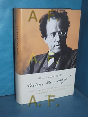 Bild des Verkufers fr Verehrter Herr College!" : Briefe an Komponisten, Dirigenten, Intendanten. Gustav Mahler. Hrsg. und kommentiert von Franz Willnauer zum Verkauf von Antiquarische Fundgrube e.U.