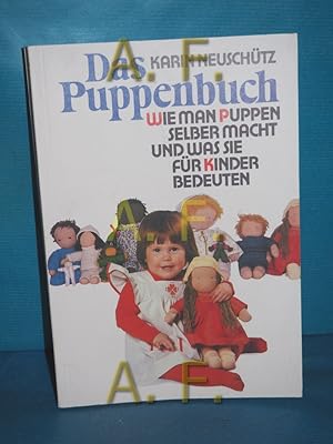 Bild des Verkufers fr Das Puppenbuch : wie man Puppen selber macht u. was sie fr Kinder bedeuten. [Photos: Lars Larson , Rdiger Neuschtz. bers.: Claudia Barenthin] zum Verkauf von Antiquarische Fundgrube e.U.