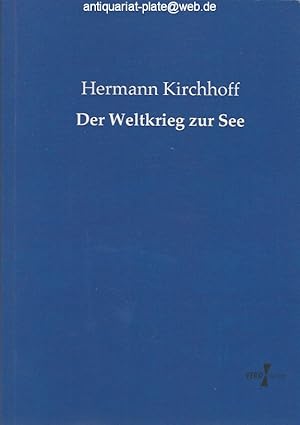 Der Weltkrieg zur See. Hermann Kirchhoff. Friedrich Sanders.