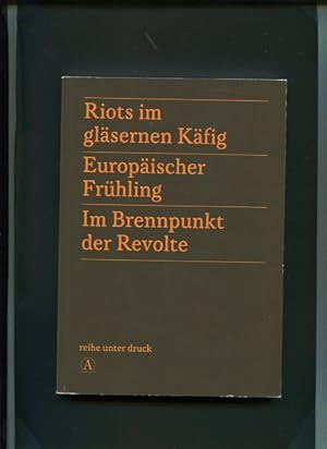 Bild des Verkufers fr Im Brennpunkt der Revolte - europischer Frhling. iots im glsernen Kfig; Reihe unter Druck. zum Verkauf von Antiquariat Buchkauz