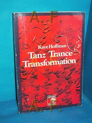 Seller image for Tanz, Trance, Transformation Kaye Hoffman for sale by Antiquarische Fundgrube e.U.