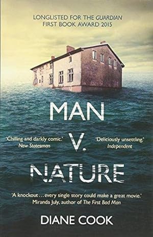 Seller image for Man V Nature: Shortlisted for the Guardian First Book Award 2015: From the Booker-shortlisted author of The New Wilderness for sale by WeBuyBooks