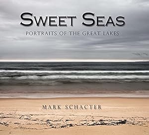 Seller image for Sweet Seas: Portraits of the Great Lakes for sale by WeBuyBooks
