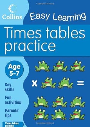 Imagen del vendedor de Times Tables Practice: Times tables practice is made fun with this colourful skills book for 5 to 7-year-olds. (Collins Easy Learning Age 5-7) a la venta por WeBuyBooks