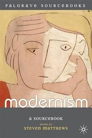 Seller image for Modernism: A Sourcebook (Palgrave Sourcebooks) for sale by WeBuyBooks
