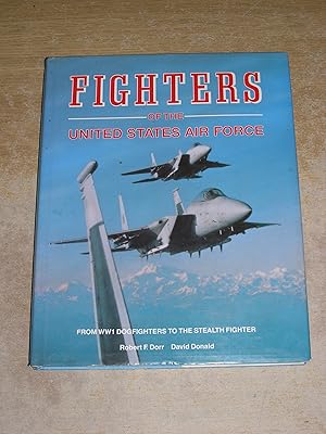 Imagen del vendedor de Fighters of the United States Air Force: From World War I Pursuits to the F-117 a la venta por Neo Books