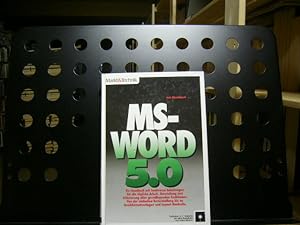 MS-WORD 5.0. Ein Handbuch mit konkreten Anleitungen für die tägliche Arbeit