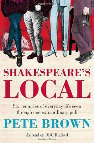 Image du vendeur pour Shakespeare's Local: Six Centuries of History Seen Through One Extraordinary Pub mis en vente par WeBuyBooks