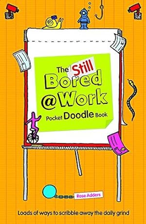Bild des Verkufers fr The Still Bored at Work Pocket Doodle Book zum Verkauf von WeBuyBooks
