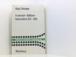 Image du vendeur pour Frankreich, Russland, Deutschland, 1871-1891: Die d. Interdependenz von Aussenpolitik, Wirtschaftsinteressen u. Kulturbeziehungen im Vorfeld d. russ.-franz. Bndnisses mis en vente par Book Broker