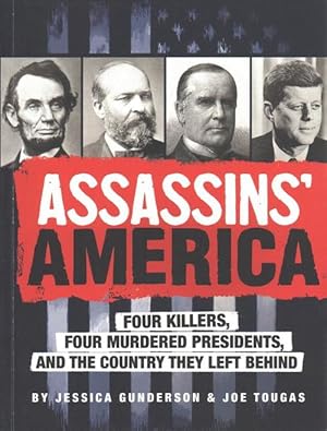 Imagen del vendedor de Assassins' America: Four Killers, Four Murdered Presidents and the Country They Left Behind (Paperback) a la venta por Grand Eagle Retail
