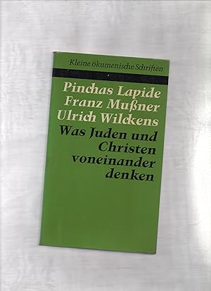 Was Juden und Christen voneinander denken : Bausteine zum Brückenschlag. Pinchas Lapide ; Franz M...