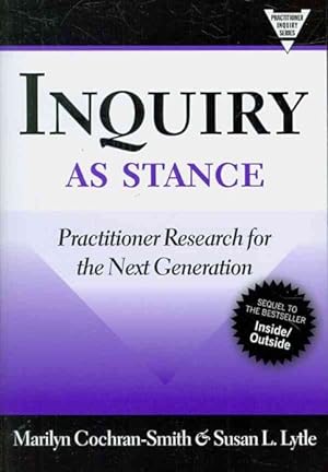 Seller image for Inquiry As Stance : Practitioner Research in the Next Generation for sale by GreatBookPrices