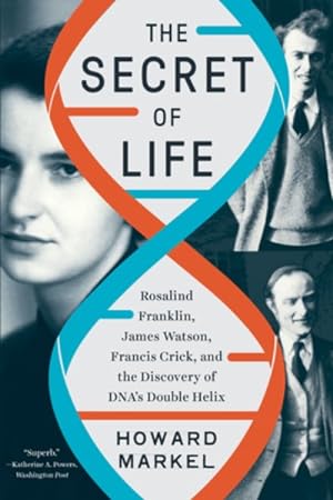 Seller image for Secret of Life : Rosalind Franklin, James Watson, Francis Crick, and the Discovery of Dna's Double Helix for sale by GreatBookPrices