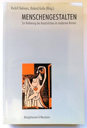 Seller image for Menschengestalten. Zur Kodierung des Kreatrlichen im modernen Roman. for sale by Klaus Schneborn