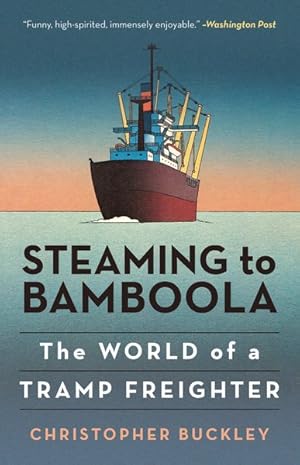 Seller image for Steaming to Bamboola : The World of a Tramp Freighter for sale by GreatBookPrices
