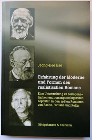 Imagen del vendedor de Erfahrung der Moderne und formen des realistischen Romans. Eine Untersuchung zu soziogenetischen und romanpoetologischen Aspekten in den sp�ten Romanen von Raabe, Fontane und Keller. a la venta por Klaus Sch�neborn