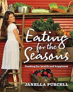 Imagen del vendedor de Eating for the Seasons: Cooking for Health and Happiness a la venta por WeBuyBooks