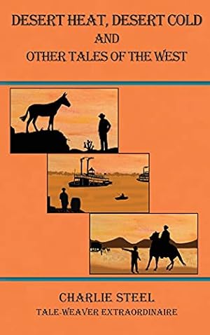 Bild des Verkufers fr Desert Heat, Desert Cold and Other Tales of the West zum Verkauf von WeBuyBooks