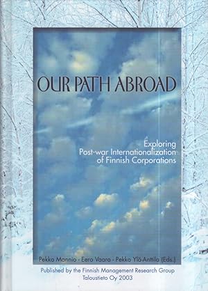 Our Path Abroad : Exploring Post-War Internationalization of Finnish Corporations