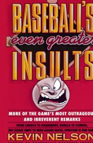 Bild des Verkufers fr Baseball's Even Greater Insults: More Game's Most Outrageous & Ireverent Remarks: More Game's Most Outrageous and Irrevernt Remrks zum Verkauf von WeBuyBooks