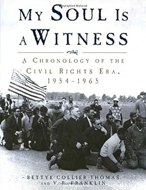 Seller image for My Soul Is a Witness: A Chronology of the Civil Rights Era 1954-1965 for sale by WeBuyBooks