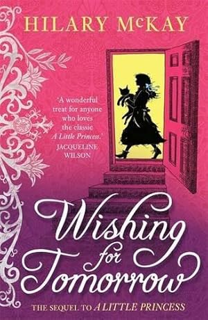 Seller image for Wishing for tomorrow: The Sequel to the Little Princess: The sequel to A Little Princess for sale by WeBuyBooks