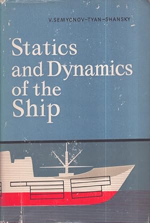 Statics and Dynamics of the Ship