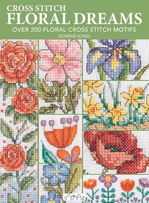 Bild des Verkufers fr Floral Dreams: Over 200 Floral Cross Stitch Motifs zum Verkauf von moluna