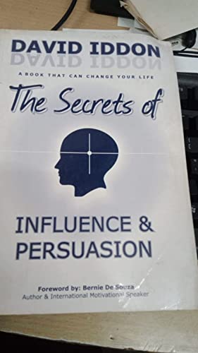 Immagine del venditore per The Secrets of Influence and Persuasion: A Book That Can Change Your Life venduto da WeBuyBooks