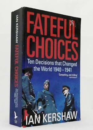 Bild des Verkufers fr Fateful Choices: Ten decisions that changed the world 1940-1941 zum Verkauf von Adelaide Booksellers