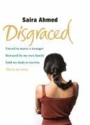 Immagine del venditore per Disgraced: Forced to Marry a Stranger, Betrayed by My Own Family, Sold My Body to Survive, This is My Story venduto da WeBuyBooks