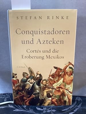 Image du vendeur pour Conquistadoren und Azteken. Cortes und die Eroberung Mexikos mis en vente par Kepler-Buchversand Huong Bach