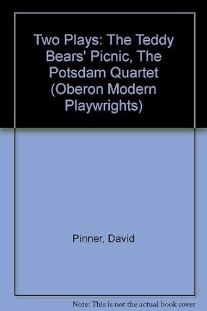 Seller image for Two Plays: "The Teddy Bears' Picnic", "The Potsdam Quartet" (Oberon Modern Playwrights) for sale by WeBuyBooks