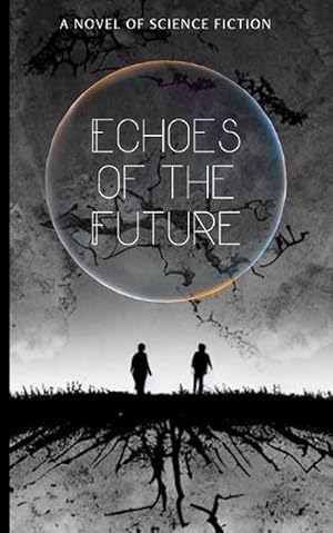 Seller image for Echoes of the Future (Paperback) for sale by Grand Eagle Retail