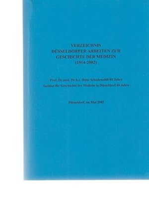 Bild des Verkufers fr Verzeichnis Dsseldorfer Arbeiten zur Geschichte der Medizin (1914-2002). Prof. Dr. med. Hans Schadewaldt 80 Jahre; Institut fr Geschichte der Medizin in Dsseldorf 40 Jahre. Vorwort: Alfons Labisch. zum Verkauf von Fundus-Online GbR Borkert Schwarz Zerfa