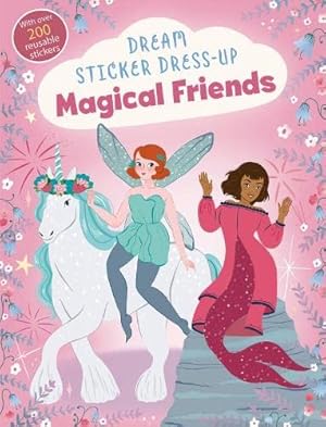 Imagen del vendedor de Dream Sticker Dress-Up: Magical Friends a la venta por WeBuyBooks