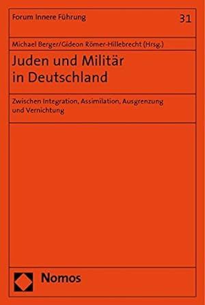 Bild des Verkufers fr Juden und Militr in Deutschland: Zwischen Integration, Assimilation, Ausgrenzung und Vernichtung zum Verkauf von PlanetderBuecher