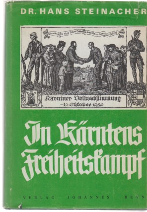 In Kärntens Freiheitskampf. Meine Erinnerungen an Kärntens Ringen um Freiheit und Einheit in d. A...