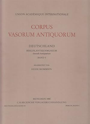 Immagine del venditore per Antikenmuseum Berlin: Berlin, Antikenmuseum, ehemals Antiquarium; Teil: Bd. 5. Corpus vasorum antiquorum / Deutschland ; Bd. 45. venduto da Fundus-Online GbR Borkert Schwarz Zerfa