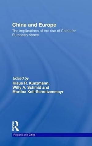 Seller image for China and Europe: The Implications of the Rise of China for European space: 40 (Regions and Cities) for sale by WeBuyBooks