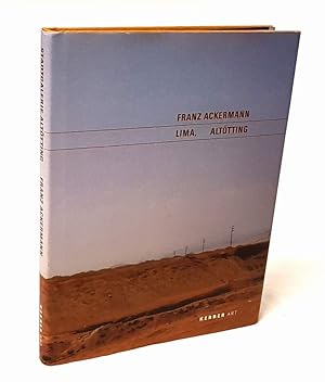 Immagine del venditore per Franz Ackermann. Lima, Alt�tting. venduto da Antiquariat Dennis R. Plummer